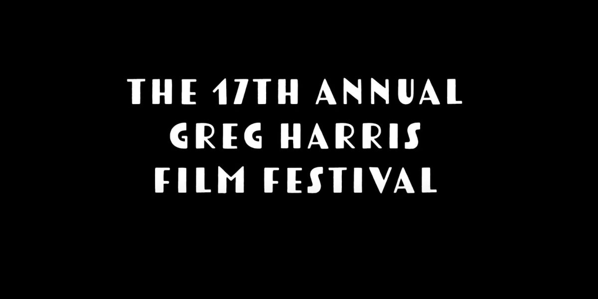 Trailer for 17th annual Greg Harris film festival 